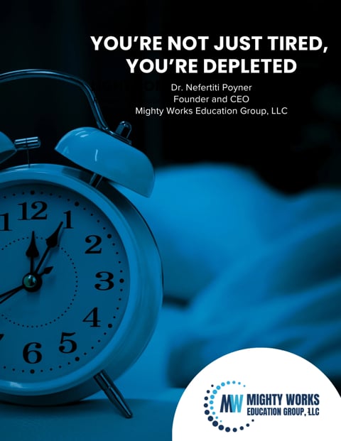 Blue alarm clock with quote Youre Not Just Tired, Youre Depleted by Dr. Nefertiti Poyner, Mighty Works Education Group logo